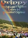 Drippy the Peg-Legged Rainbow by John H. Carroll