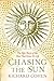Chasing the Sun: The Epic Story of the Star That Gives Us Life
