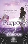 Purpose by Kristie Cook