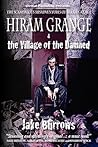 Hiram Grange and the Village of the Damned: The Scandalous Misadventures of Hiram Grange