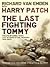 The Last Fighting Tommy: The Life of Harry Patch, the Oldest Surviving Veteran of the Trenches