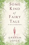 Some Kind of Fairy Tale by Graham Joyce