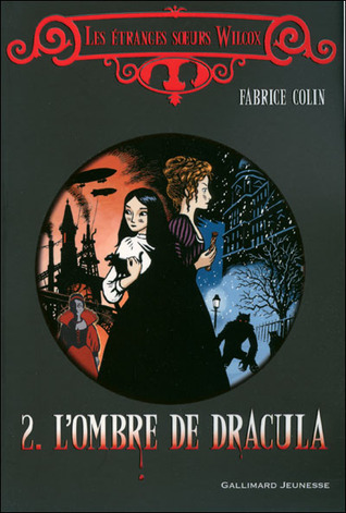 L'ombre de Dracula (Les étranges soeurs Wilcox, #2)