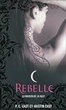 Rebelle by P.C. Cast