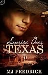 Sunrise Over Texas by M.J. Fredrick Sunrise Over Texas by M.J. Fredrick