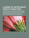A Series of Unfortunate Events Characters A Series of Unfortunate Events Characters