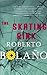 The Skating Rink by Roberto Bolaño