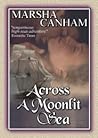 Across A Moonlit Sea by Marsha Canham