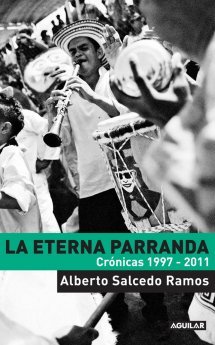 La eterna parranda: Crónicas 1997-2011