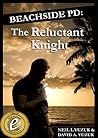 Beachside PD: The Reluctant Knight