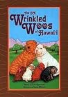 The Six Wrinkled Woos of Hawaii The Six Wrinkled Woos of Hawaii