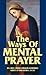 The Ways of Mental Prayer