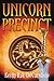 Unicorn Precinct (Precinct, #2)