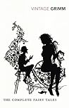 The Complete Fairy Tales by Jacob Grimm