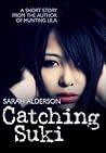 Catching Suki by Sarah Alderson