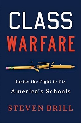 Class Warfare: Inside the Fight to Fix America's Schools (Kindle Edition)