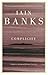 Complicity by Iain Banks Complicity by Iain Banks