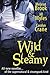 Wild & Steamy (Includes: Iron Seas #0.4; The Disillusionists Trilogy #2.5)