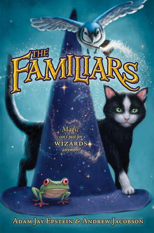 The Familiars: A streetwise alley cat named Aldwyn poses as a wizard's familiar―then teams with a blue jay and tree frog to defeat an evil queen
