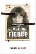 Something Fierce: Memoirs of a Revolutionary Daughter