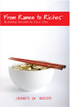 From Ramen to Riches: Building Wealth in Your 20s: Or Spending, Saving, Investing and Managing Your Money to Get Rich Slowly, but Surely (Kindle Edition)