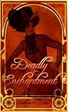 Deadly Enchantment