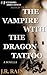 The Vampire With the Dragon...