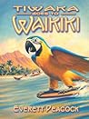 Tiwaka Goes to Waikiki by Everett Peacock