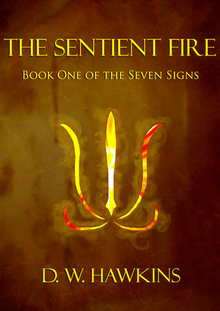 The Sentient Fire (The Seven Signs, #1)