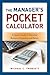 The Manager's Pocket Calculator: A Quick Guide to Essential Business Formulas and Ratios