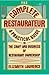 The Complete Restaurateur: A Practical Guide to the Craft and Business of Restaurant Ownership
