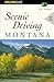 Scenic Driving Montana (Scenic Driving Series)