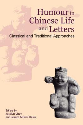 Humour in Chinese Life and Letters: Classical and Traditional Approaches (Paperback)