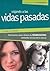 Viajando a las vidas pasadas. Fascinantes casos clinicos de regresiones realizadas a la luz de la ciencia (Revelaciones / Revelations) (Spanish Edition)