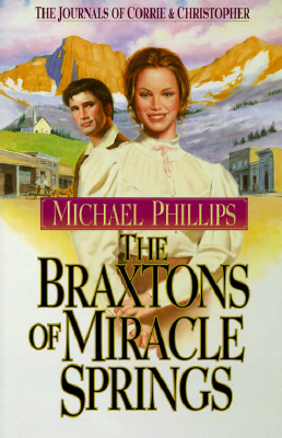 The Braxtons of Miracle Springs (The Journals of Corrie & Christopher, #1)