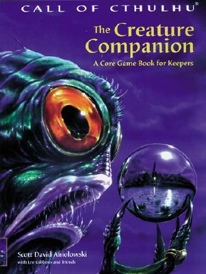 The Creature Companion: A Core Game Book for Keepers (Call of Cthulhu RPG)