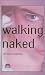 Walking Naked by Alyssa Brugman Walking Naked by Alyssa Brugman