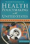 Health Policymaking in the United States Health Policymaking in the United States