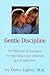 Gentle Discipline: 50 Effective Techniques for Teaching Your Children Good Behavior