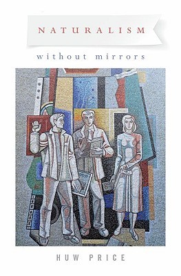 Naturalism Without Mirrors (Hardcover)