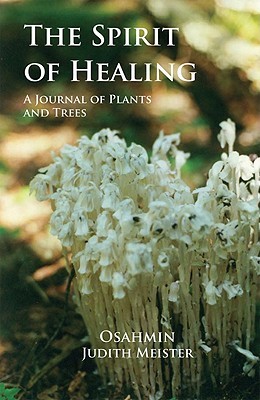 The Spirit of Healing: A Journal of Plants & Trees (Paperback)
