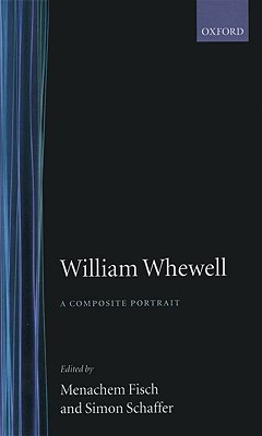 William Whewell: A Composite Portrait (Hardcover)