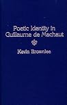 Poetic Identity in Guillaume De Machaut Poetic Identity in Guillaume De Machaut