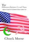 The Difference Between Us and Them: America Confronts the Radical Islamic/Leftist Axis