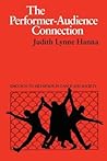 The Performer-Audience Connection by Judith Lynne Hanna