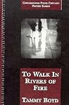 To Walk in Rivers of Fire (Cornerstone Press Poetry Series)