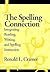 The Spelling Connection: Integrating Reading, Writing, and Spelling Instruction