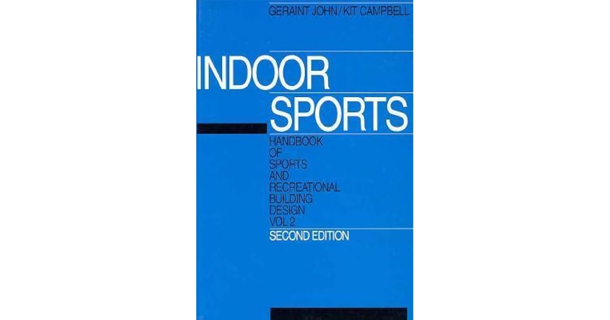 Handbook of Sports and Recreational Building Design Volume 2, Indoor