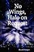 No Wings, Halo on Request by Russell Dumper