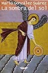 La Sombra del Sol (Spanish Edition) La Sombra del Sol (Spanish Edition)